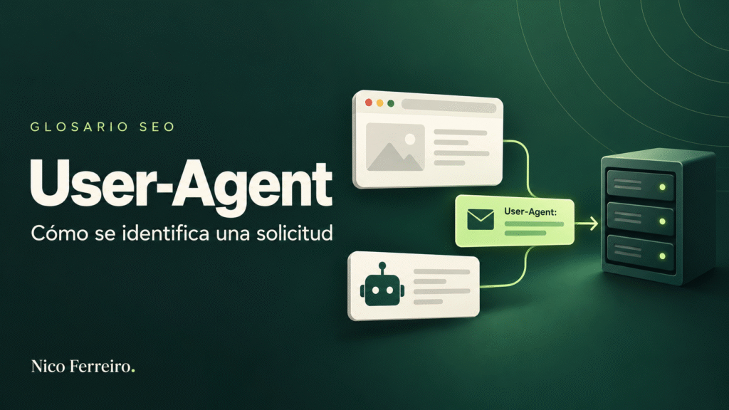 User-Agent: un navegador o un bot envía su identificación al servidor junto con una solicitud.